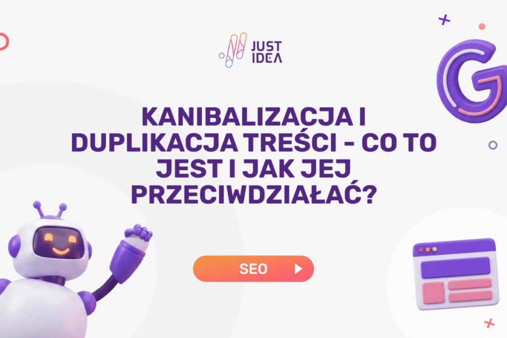 Kanibalizacja i duplikacja treści – Co to jest i jak jej przeciwdziałać?