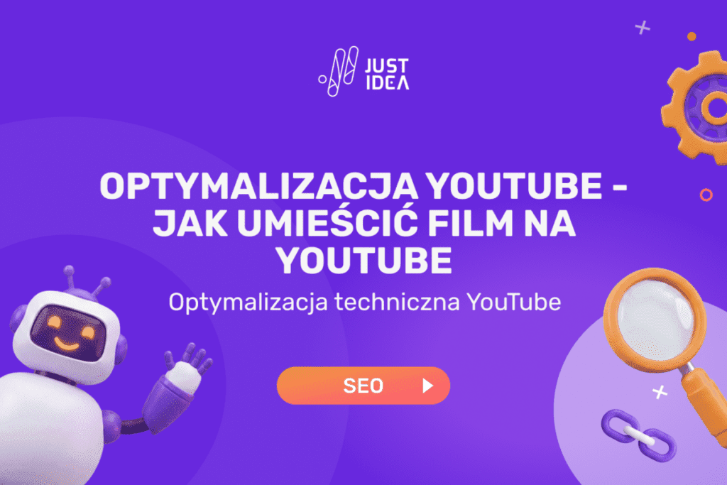 Optymalizacja Youtube – jak umieścić film na Youtube