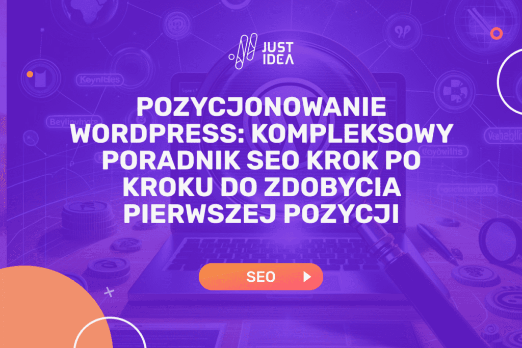 Pozycjonowanie WordPress: Kompleksowy Poradnik SEO krok po kroku do zdobycia pierwszej pozycji