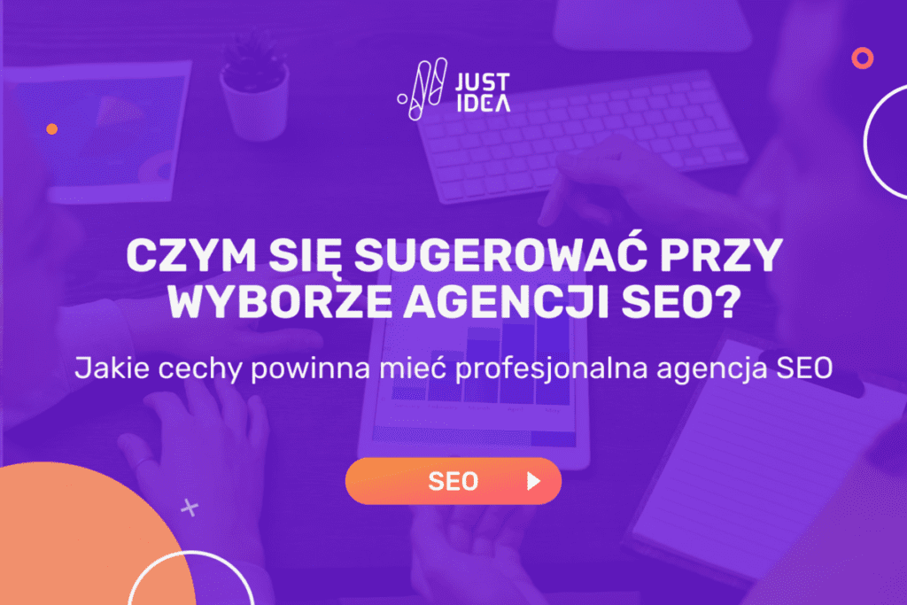 Czym się sugerować przy wyborze agencji SEO?