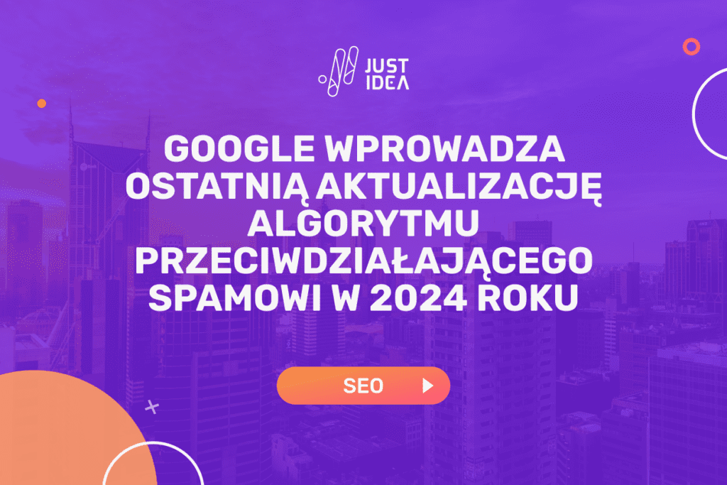 Google wprowadza ostatnią aktualizację algorytmu przeciwdziałającego spamowi w 2024 roku