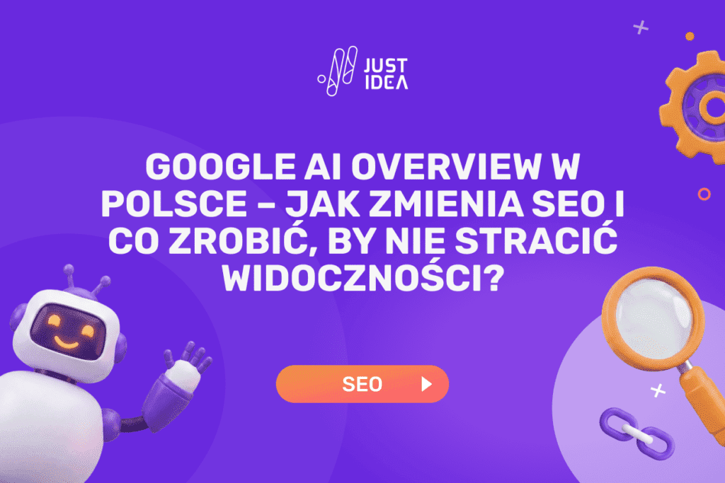 Google AI Overview w Polsce – jak zmienia SEO i co zrobić, by nie stracić widoczności?