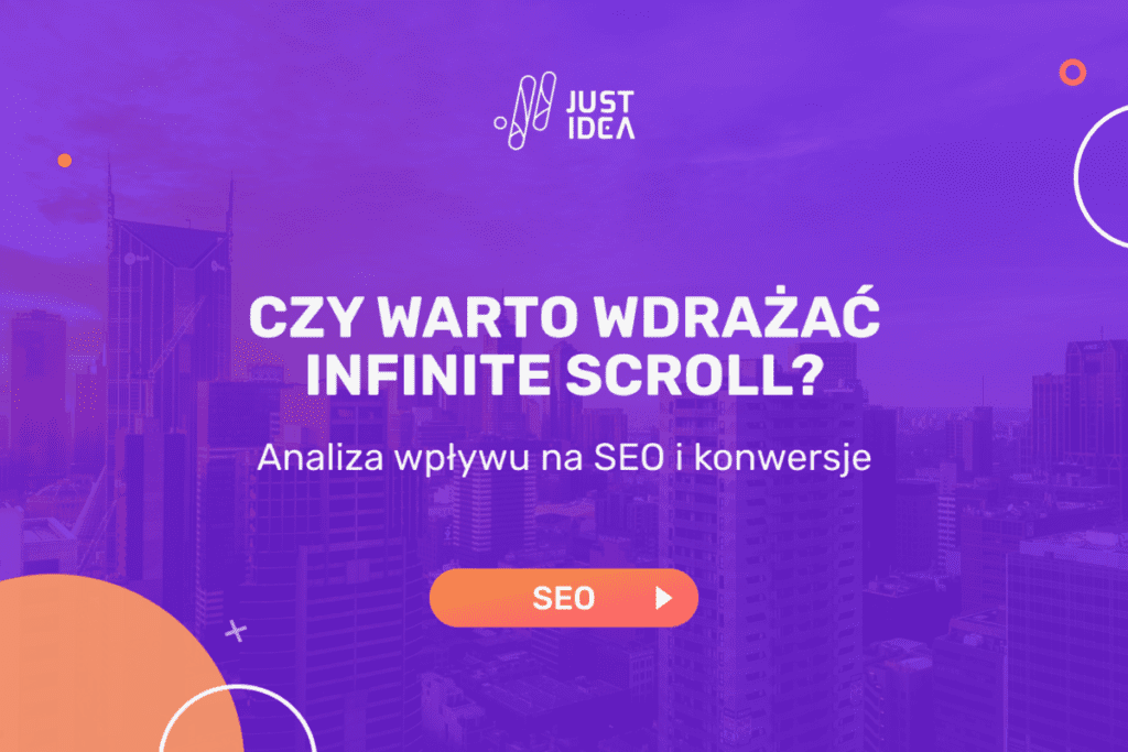 Czy warto wdrażać infinite scroll? Analiza wpływu na SEO i konwersje