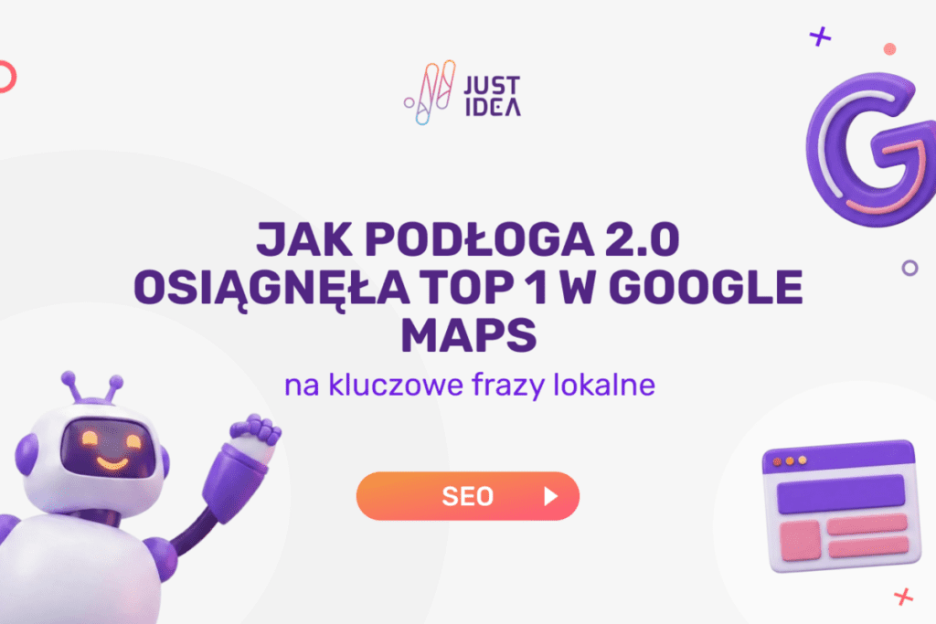 Jak Podłoga 2.0 osiągnęła TOP 1 w Google Maps na kluczowe frazy lokalne?