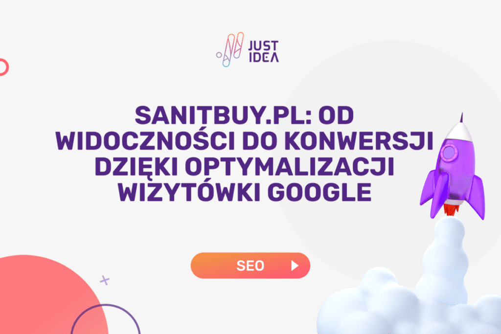 Sanitbuy.pl: od widoczności do konwersji dzięki optymalizacji wizytówki Google