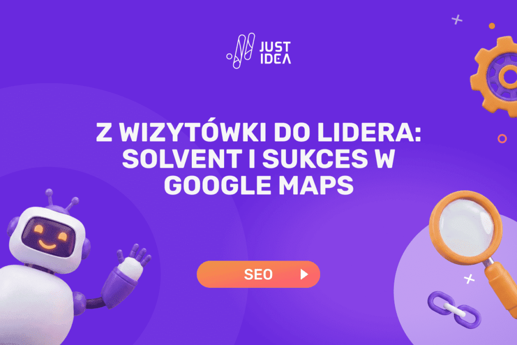 Z wizytówki do lidera: Solvent i sukces w Google Maps